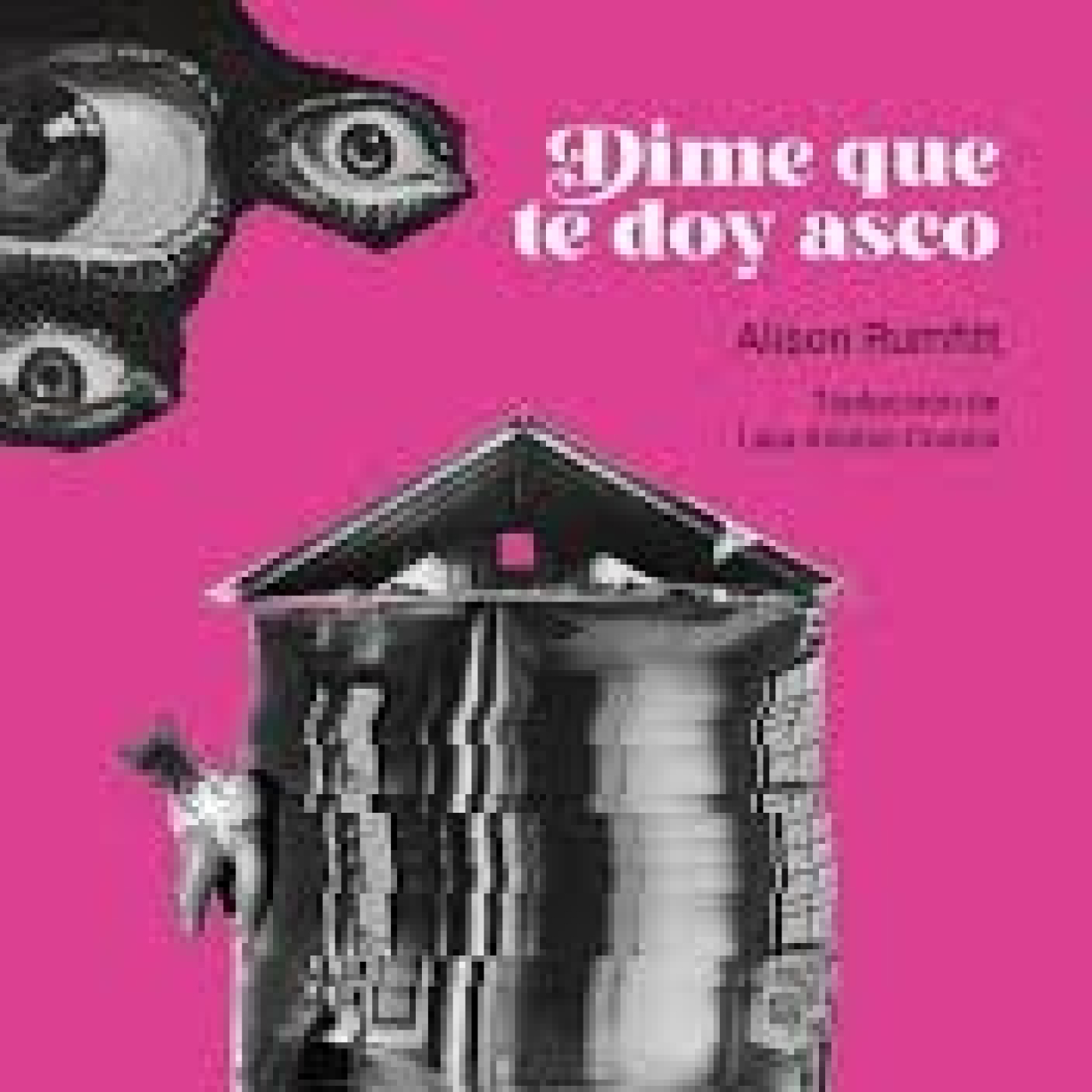 "Dime que te doy asco" de Alison Rumfitt